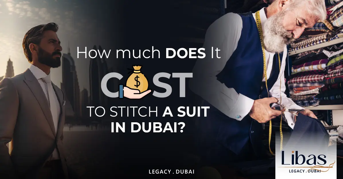 How Much Does It Cost to Stitch a Suit in Dubai?